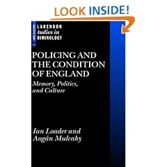 Policing and the Condition of England: Memory, Politics and Culture (Clarendon Studies in Criminology)