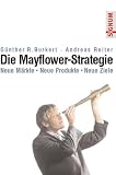 Produkt-Bild: Die Mayflower-Strategie. Neue M&auml;rkte, Neue Produkte, Neue Ziele