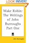 Wake Robin: The Writings of John Burroughs Part One