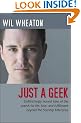 Just a Geek: Unflinchingly honest tales of the search for life, love, and fulfillment beyond the Starship Enterprise