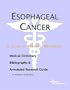 Esophageal Cancer - A Medical Dictionary, Bibliography, and Annotated Research Guide to Internet References