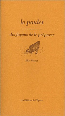 Lecture conseill�e : Le poulet : 10 fa&ccedil;ons de le pr&eacute;parer