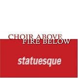 Choir Above Fire Below
