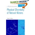 The Physical Chemistry of Natural Waters (Wiley - Interscience Series in Geochemistry) by Frank J. Millero