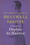 The Infernal World of Branwell Bronte : A Biography