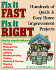 Fix It Fast, Fix It Right: Hundreds of Quick & Easy Home Improvement Projects