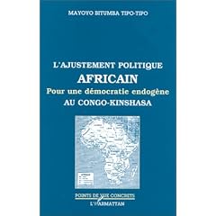 L'ajustement politique africain: Pour une d�mocratie endog�ne au Congo-Kinshasa
