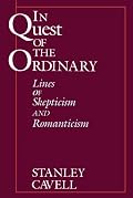 In Quest of the Ordinary: Lines of Skepticism and Romanticism