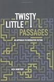 Twisty Little Passages: An Approach to Interactive Fiction