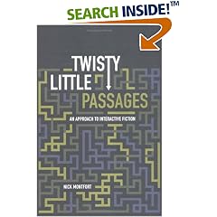 Twisty Little Passages: An Approach to Interactive Fiction