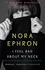 I Feel Bad About My Neck: And Other Thoughts On Being a Woman (Vintage)