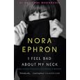 I Feel Bad About My Neck: And Other Thoughts On Being a Woman (Vintage)