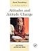 Attitudes and Attitude Change (Social psychology a modular series)