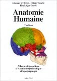 Anatomie humaine: Atlas photographique de l\'anatomie systématique et topographique : 1111 illustrations dont 947 en couleurs