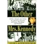 The Other Mrs. Kennedy: Ethel Skakel Kennedy : An American Drama of Power, Privilege, and Politics