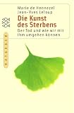 Die Kunst des Sterbens - Der Tod und wie wir mit ihm umgehen k&ouml;nnen. - Marie de Hennezel, Jean-Yves Leloup