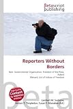 Reporters Without Borders: Non- Governmental Organization, Freedom
of the Press, Robert Ménard, List of Indices of Freedom