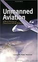 Unmanned Aviation: A Brief History of Unmanned Aerial Vehcles (Library of Flight Series)