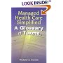 Managed Health Care Simplified: A Glossary of Terms