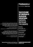 The Future of Britain's Nuclear Weapons: Experts Reframe the Debate
