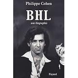 BHL : Une biographiepar Philippe Cohen