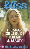 Bliss Smart Girls Guide Health and Beauty