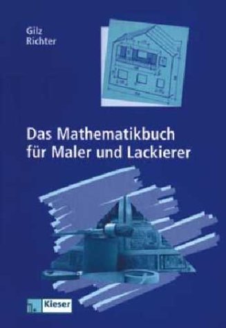 Das Mathematikbuch f�r Maler und Lackierer. Lehr-/Fachbuch
