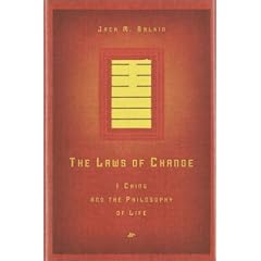 The Laws of Change: I Ching and the Philosophy of Life