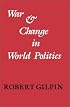 War and Change in World Politics
