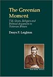The Greenian Moment (British Idealist Studies, Series 3: Green)