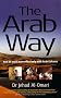 The Arab Way: How to Work More Effectively with Arab Cultures (Working with Other Cultures)