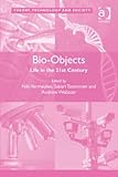 Bio-objects : life in the 21st century