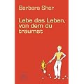Lebe das Leben, von dem du tr�umst