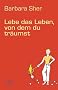 Lebe das Leben, von dem du tr�umst