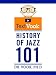 History of Jazz 101: The TextVook