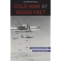 Cold War at 30,000 Feet: The Anglo-American Fight for Aviation Supremacy
