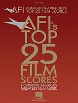 AMERICAN FILM INSTITUTE'S TOP 25 FILM SCORES AMERICAN FILM INSTITUTE'S TOP 25 FILM SCORES