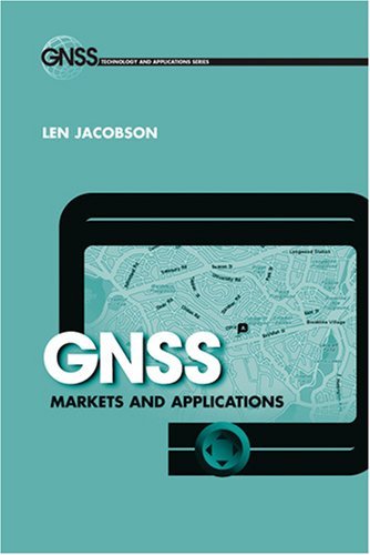GNSS Markets and Applications (GNSS Technology and Applications)