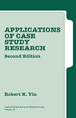 Applications of Case Study Research Second Edition (Applied Social Research Methods Series Volume 34)