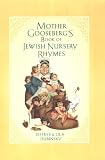 Mother Gooseberg's Book of Jewish Nursery Rhymes Jeffrey Dubinsky, Lila Dubinsky