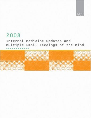Internal Medicine Updates and Multiple Small Feedings of the Mind 2008 (Internal Medicine Updates)