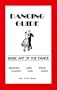 Dancing Guide: Basic Art of the Dance : Ballroom , Latin, Disco, Country, Line and Latino
