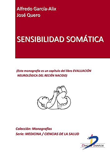 Sensibilidad somática (Capítulo del libro Evaluación neurológica del recien nacido): 1 (Spanish Edition)
