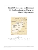 The 2005 Economic and Product Market Databook for Mazar-e-Sharif, Afghanistan
