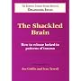 The Shackled Brain: How to Release Locked in Patterns of Trauma (Organising Ideas Monograph)