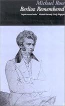 Berlioz Remembered (Composers Remembered)