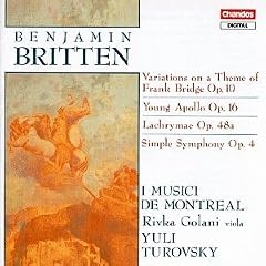 Britten Simple Symphony Op4; Variations on Theme by Frank Bridge Op10 by David Ellis, Benjamin Britten, Yuli Turovsky, I Musici de Montréal, and Paul Stewart