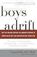 Boys Adrift: The Five Factors Driving the Growing Epidemic of Unmotivated Boys and Underachieving Young Men