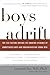 Image of Boys Adrift: The Five Factors Driving the Growing Epidemic of Unmotivated Boys and Underachieving Young Men