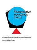 The Progressive Motivation Cycle